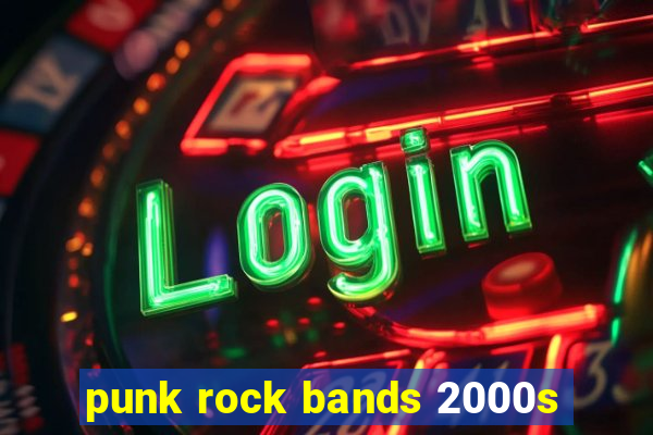 punk rock bands 2000s